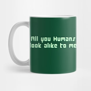 All you Humans Mug